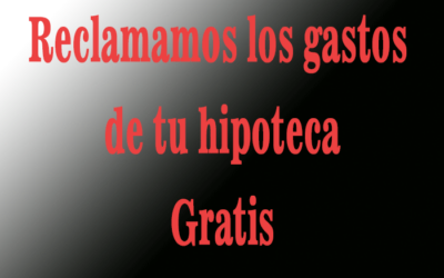 Reclamar gratis los gastos de hipoteca